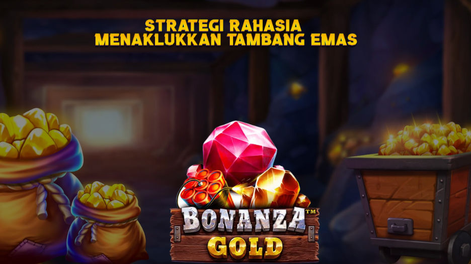 Strategi Rahasia Menaklukkan Tambang Emas