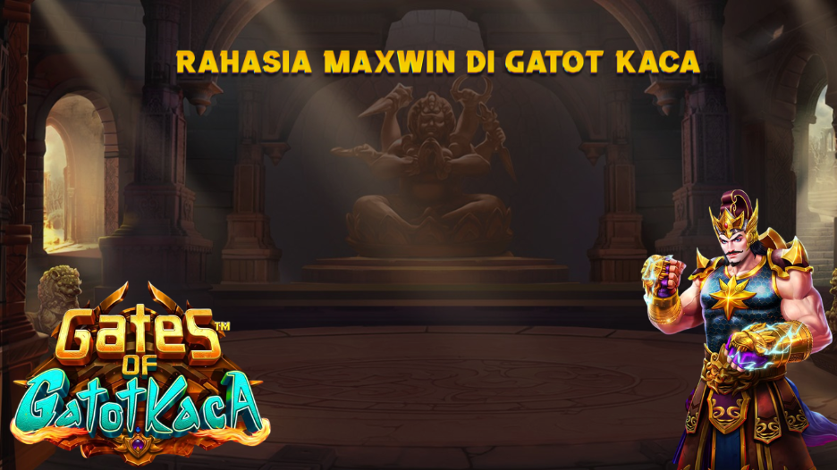 Rahasia Maxwin di Gatot Kaca