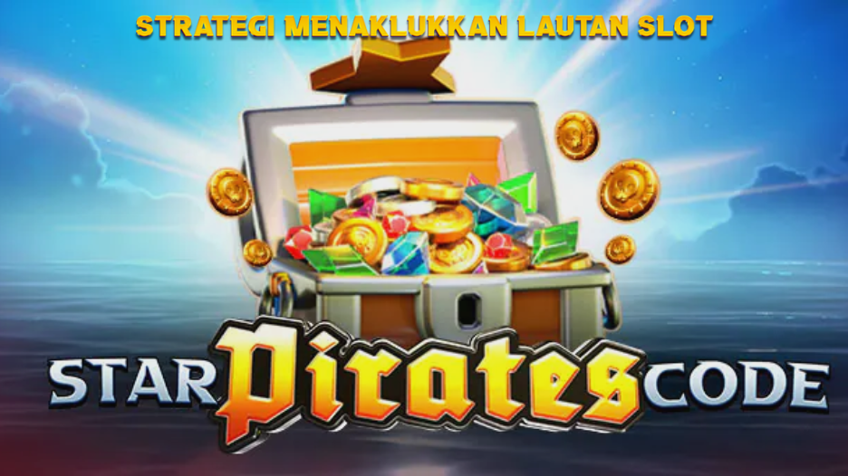 Strategi Menaklukkan Lautan Slot