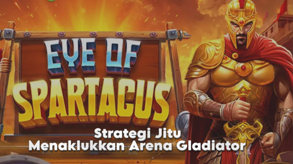 Strategi Jitu Menaklukkan Arena Gladiator